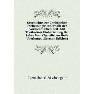   Heile Ã?berhaupt (German Edition): Leonhard Atzberger: Books