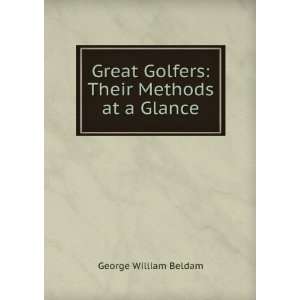   Great Golfers Their Methods at a Glance George William Beldam Books