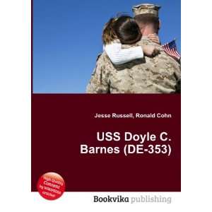  USS Doyle C. Barnes (DE 353) Ronald Cohn Jesse Russell 
