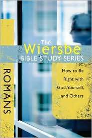 The Wiersbe Bible Study Series Romans How to Be Right with God 
