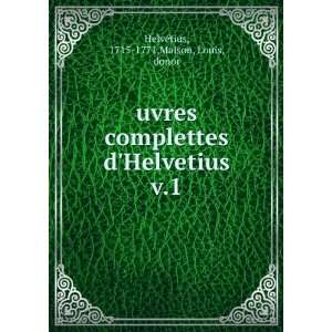   Helvetius. v.1 1715 1771,Maison, Louis, donor HelvÃ©tius Books