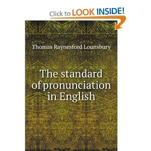   of pronunciation in English Thomas Raynesford Lounsbury Books
