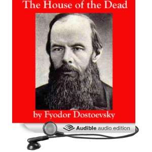  The House of the Dead (Audible Audio Edition) Fyodor 