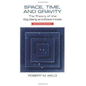  Space, Time, and Gravity: The Theory of the Big Bang and 