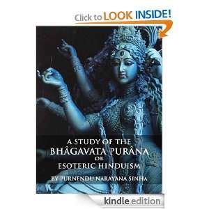 Study of the Bhâgavata Purâna; Or, Esoteric Hinduism Purnendu 