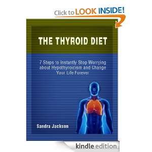 The Thyroid Diet How to Instantly Stop Worrying about Hypothyroidism 
