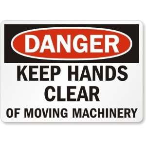  Danger: Keep Hands Clear Of Moving Machinery Plastic Sign 