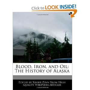  Blood, Iron, and Oil The History of Alaska (9781241117504 