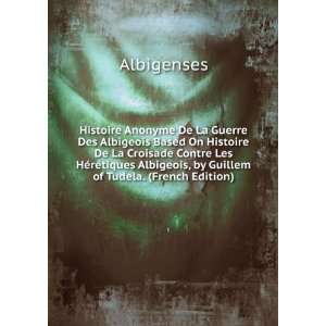   Albigeois, by Guillem of Tudela. (French Edition) Albigenses Books