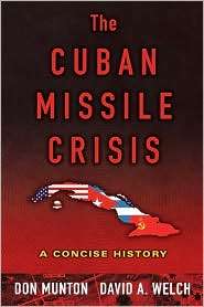 The Cuban Missile Crisis A Concise History, (0195178602), Don Munton 