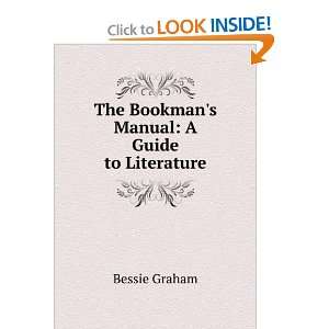  The Bookmans Manual A Guide to Literature Bessie Graham 
