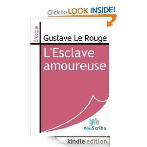 Esclave amoureuse (French Edition): Gustave Le Rouge:  