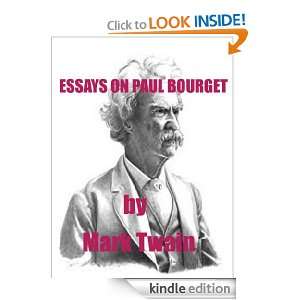 ESSAYS ON PAUL BOURGET ( Annotatd ): Mark Twain:  Kindle 