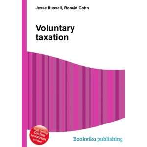 Voluntary taxation Ronald Cohn Jesse Russell  Books