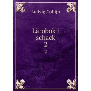  LÃ¤robok i schack. 2 Ludvig Collijn Books