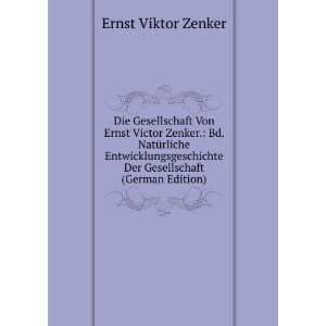  Die Gesellschaft Von Ernst Victor Zenker. Bd 