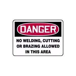  DANGER NO WELDING, CUTTING OR BRAZING ALLOWED IN THIS AREA 