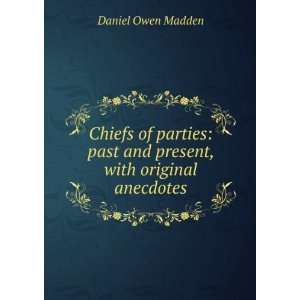   past and present, with original anecdotes Daniel Owen Madden Books