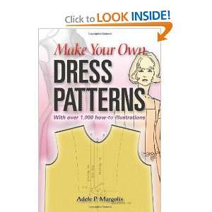    Make Your Own Dress Patterns [Paperback] Adele P. Margolis Books