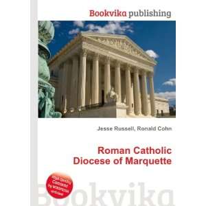   Roman Catholic Diocese of Marquette Ronald Cohn Jesse Russell Books