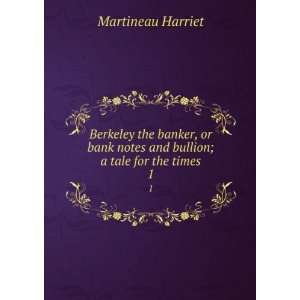   Bank Notes and Bullion A Tale for the Times Martineau Harriet Books