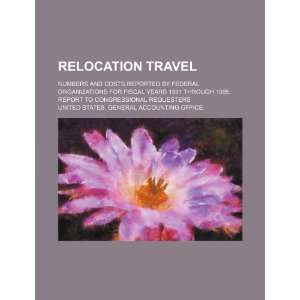  Relocation travel: numbers and costs reported by federal 