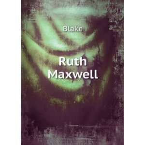  Ruth Maxwell Blake Books