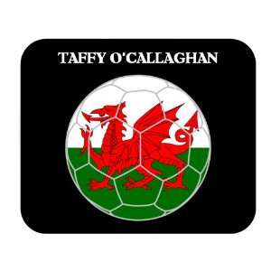  Taffy OCallaghan (Wales) Soccer Mouse Pad: Everything 