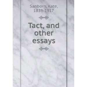 Tact, and other essays, Kate Sanborn Books