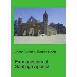  Ex monastery of Santiago ApÃ³stol: Ronald Cohn Jesse 