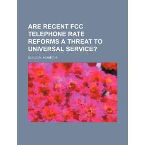 Are recent FCC telephone rate reforms a threat to universal service 