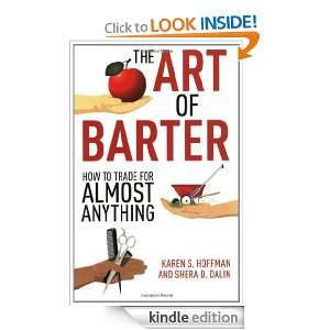 The Art of Barter How to Trade for Almost Anything Karen Hoffman 