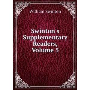  Swintons Supplementary Readers, Volume 5 William Swinton Books