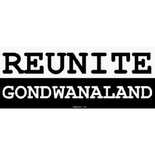  REUNITE GONDWANALAND Large Bumper Sticker: Automotive