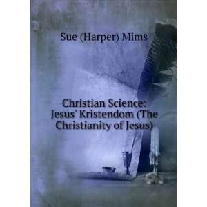    (The Christianity of Jesus) foredrag Sue Harper Mims Books