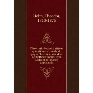   Prof. Mohs in botanicam applicanda Theodor, 1810 1875 Helm Books