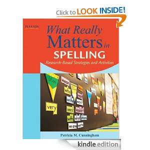 What Really Matters in Spelling: Research Based Strategies and 