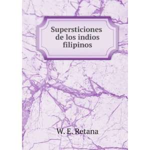  Supersticiones de los indios filipinos W. E. Retana 
