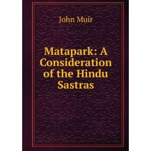  Matapark A Consideration of the Hindu Sastras John Muir Books