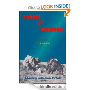 Travis & Muldoons Adventures On The Santa Fe Trail: Jack Underhill 