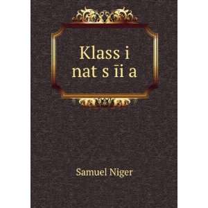 Klass i natÍ¡s Ä«iÍ¡a Samuel Niger Books