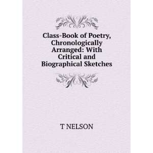   Arranged With Critical and Biographical Sketches. T NELSON Books