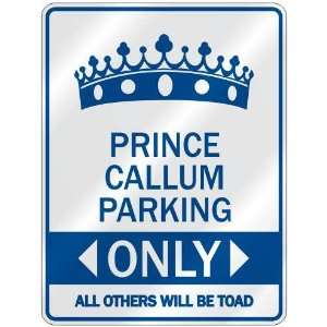   PRINCE CALLUM PARKING ONLY  PARKING SIGN NAME
