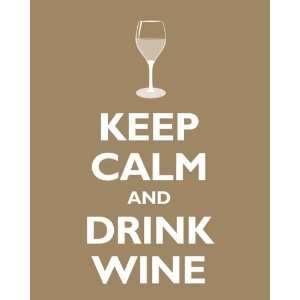  Keep Calm and Drink Wine, archival print (khaki): Home 