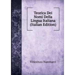   Nomi Della Lingua Italiana (Italian Edition): Vincenzo Nannucci: Books