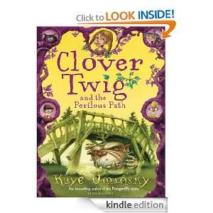 Clover Twig and the Perilous Path Kaye Umansky  Kindle 