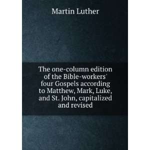   , Luke, and St. John, capitalized and revised: Martin Luther: Books