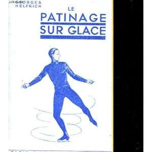 Le patinage sur glace Helfrich Georges  Books