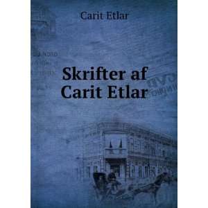  Skrifter af Carit Etlar: Carit Etlar: Books