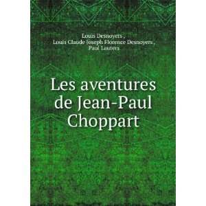  de Jean Paul Choppart: Louis Claude Joseph Florence Desnoyers , Paul 